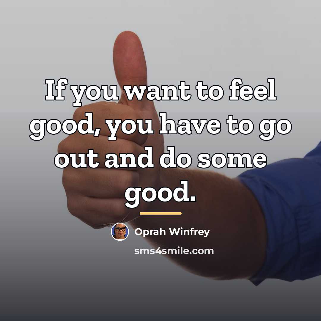“If you want to feel good, you have to go…” quote by Oprah Winfrey