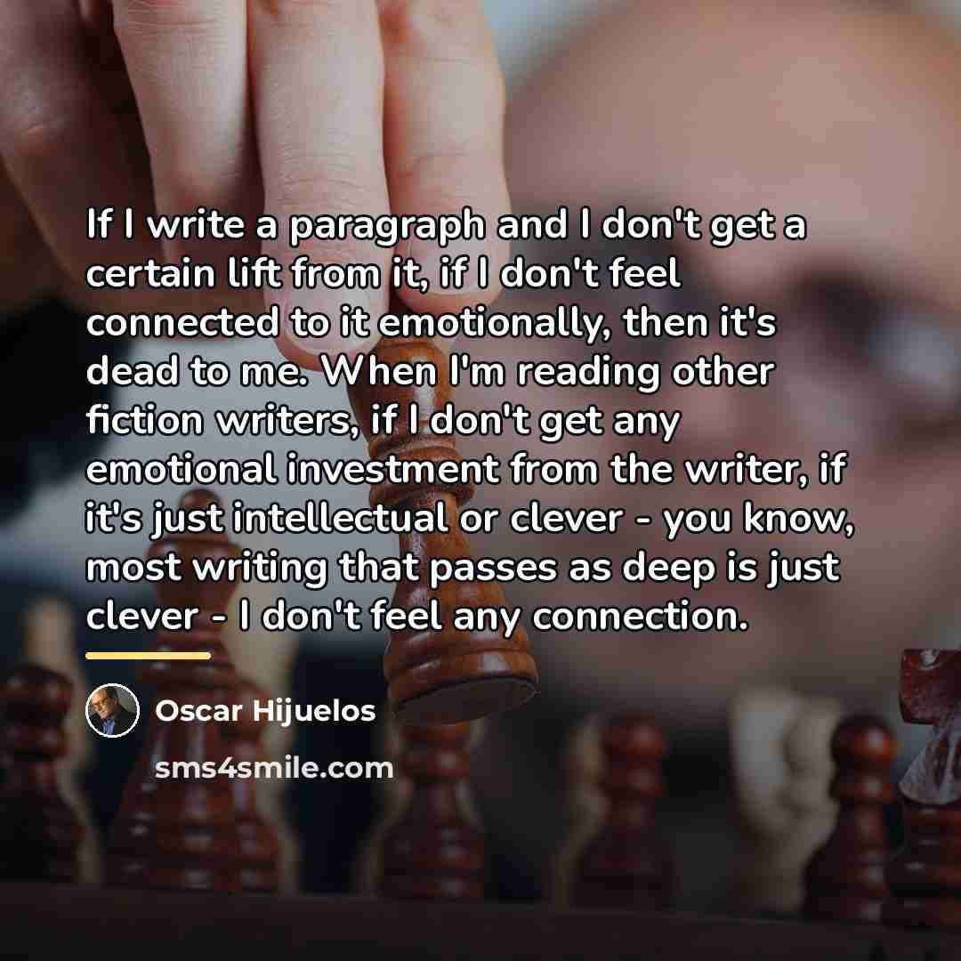 “If I write a paragraph and I don't get a…” quote by Oscar Hijuelos