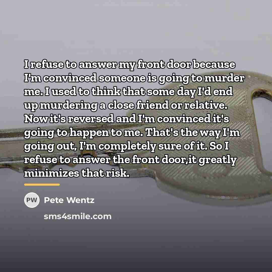 “I refuse to answer my front door because I'm convinced…” quote by Pete Wentz