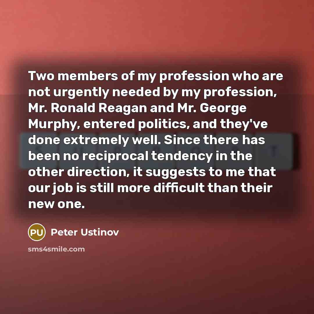 “Two members of my profession who are not urgently needed…” quote by Peter Ustinov