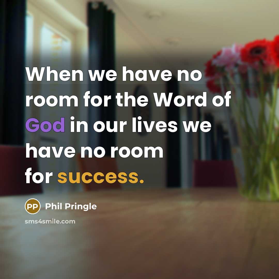 “When we have no room for the Word of God…” quote by Phil Pringle