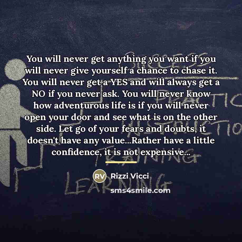 “You will never get anything you want if you will…” quote by Rizzi Vicci