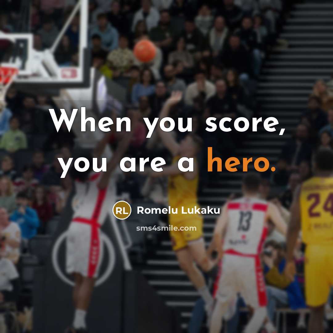 “When you score, you are a hero.…” quote by Romelu Lukaku
