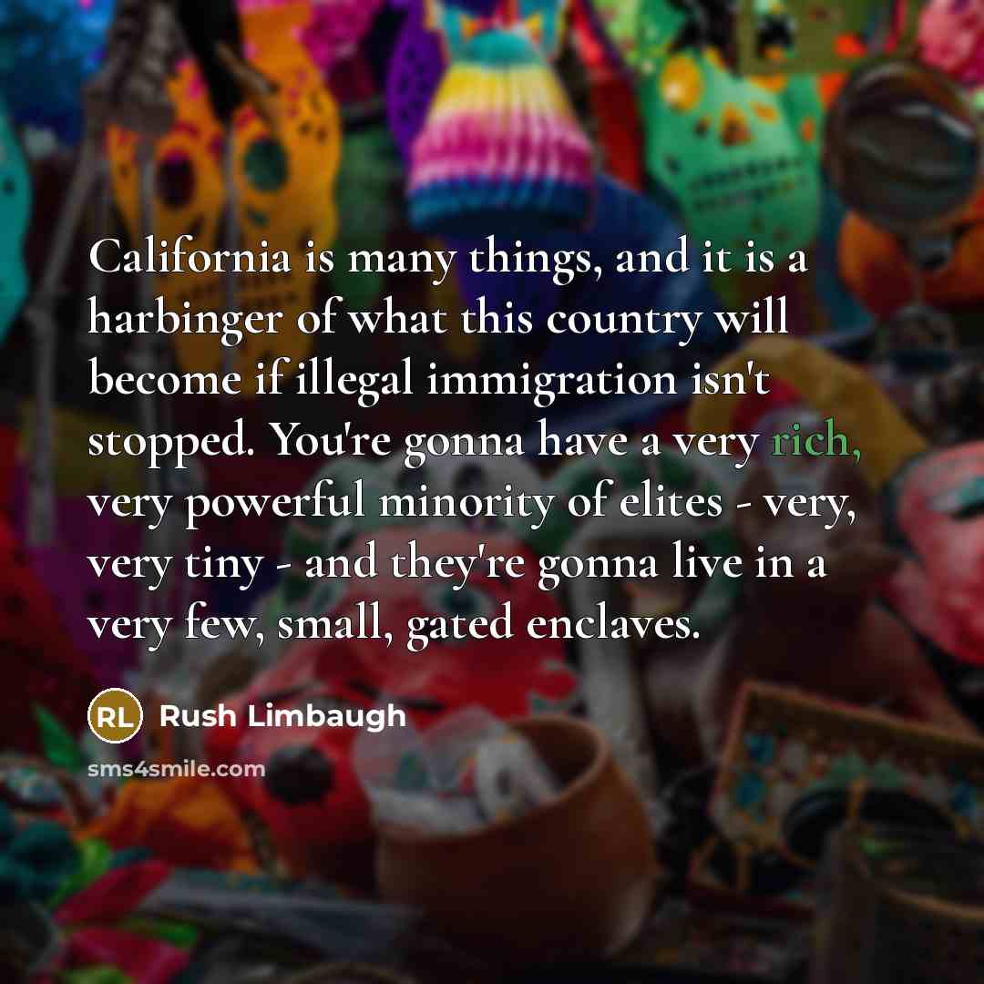 “California is many things, and it is a harbinger of…” quote by Rush Limbaugh