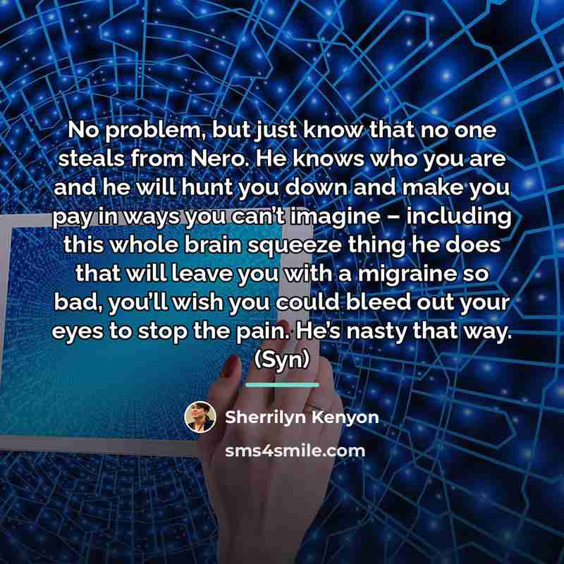 “No problem, but just know that no one steals from…” quote by Sherrilyn Kenyon
