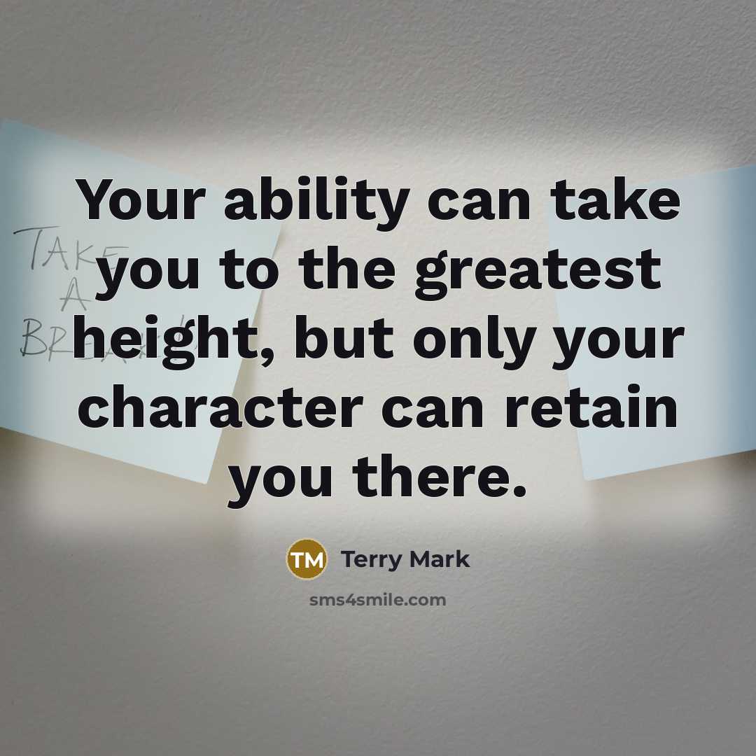 “Your ability can take you to the greatest height, but…” quote by Terry Mark