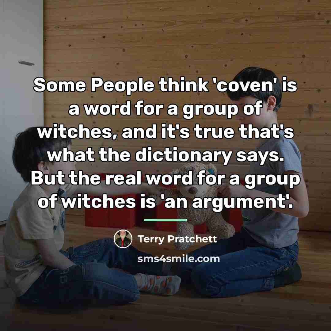 “Some People think 'coven' is a word for a group…” quote by Terry Pratchett