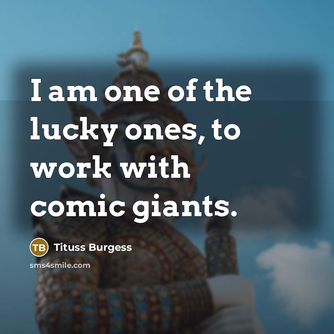 “I am one of the lucky ones, to work with…” quote by Tituss Burgess