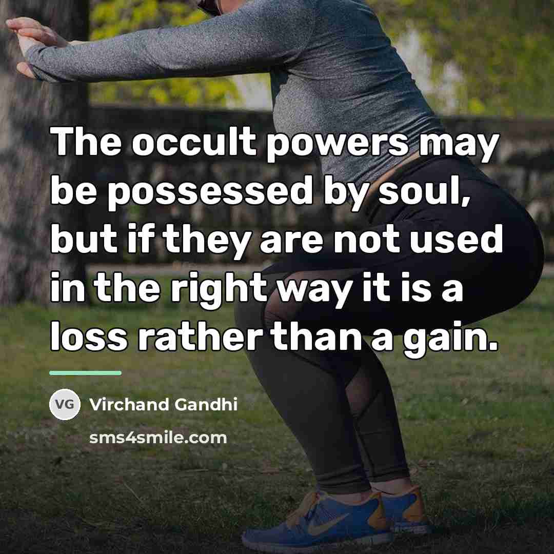 “The occult powers may be possessed by soul, but if…” quote by Virchand Gandhi