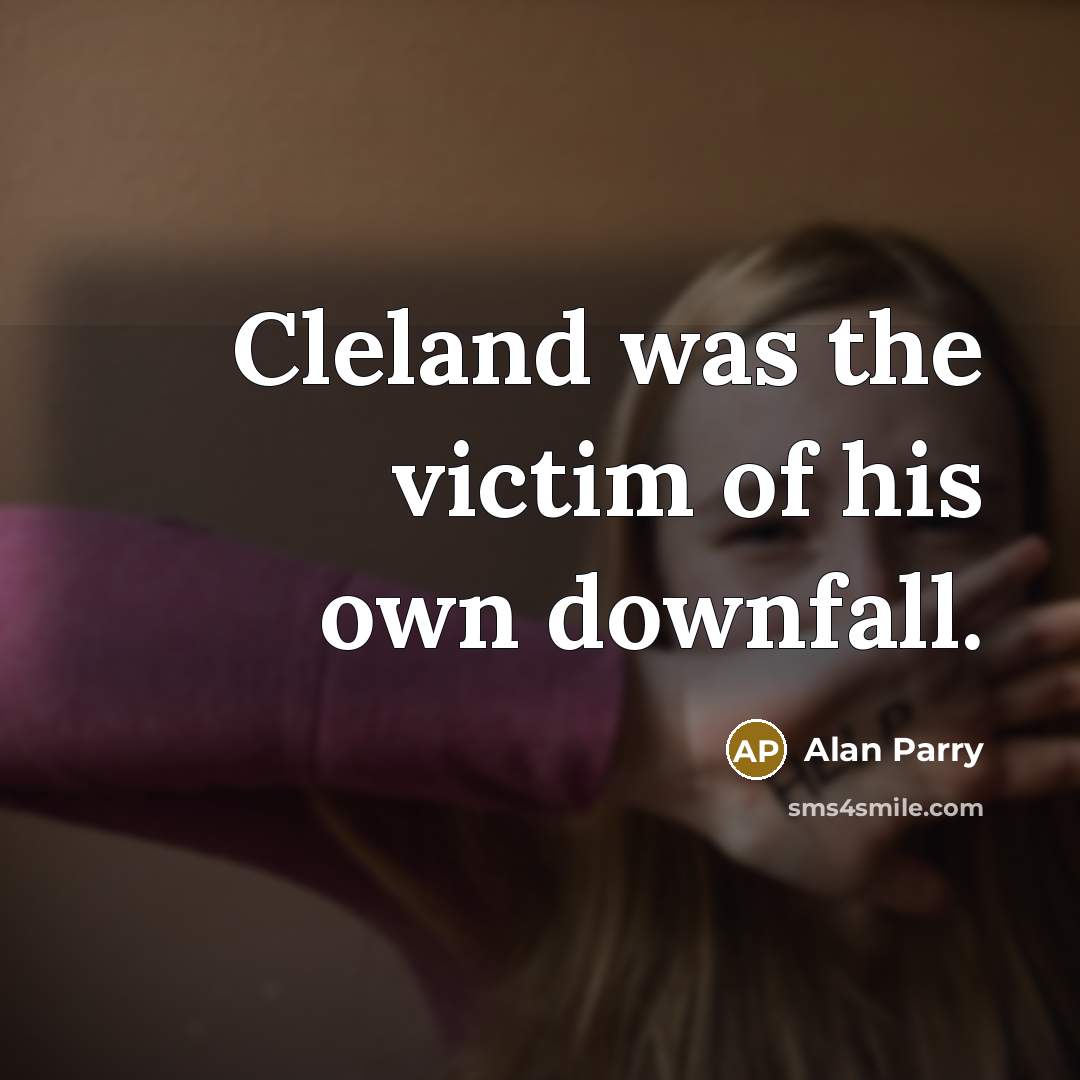“Cleland was the victim of his own downfall.…” quote by Alan Parry