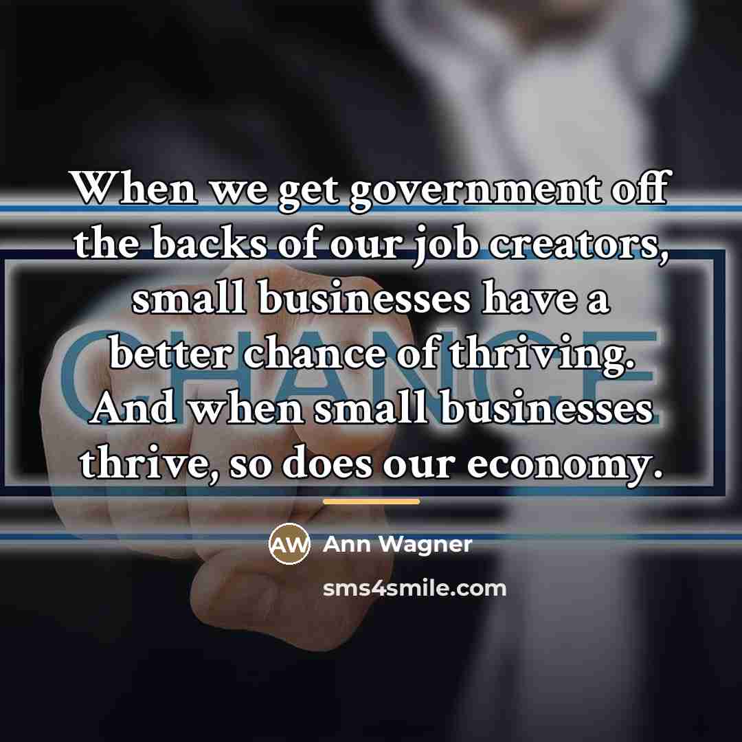“When we get government off the backs of our job…” quote by Ann Wagner