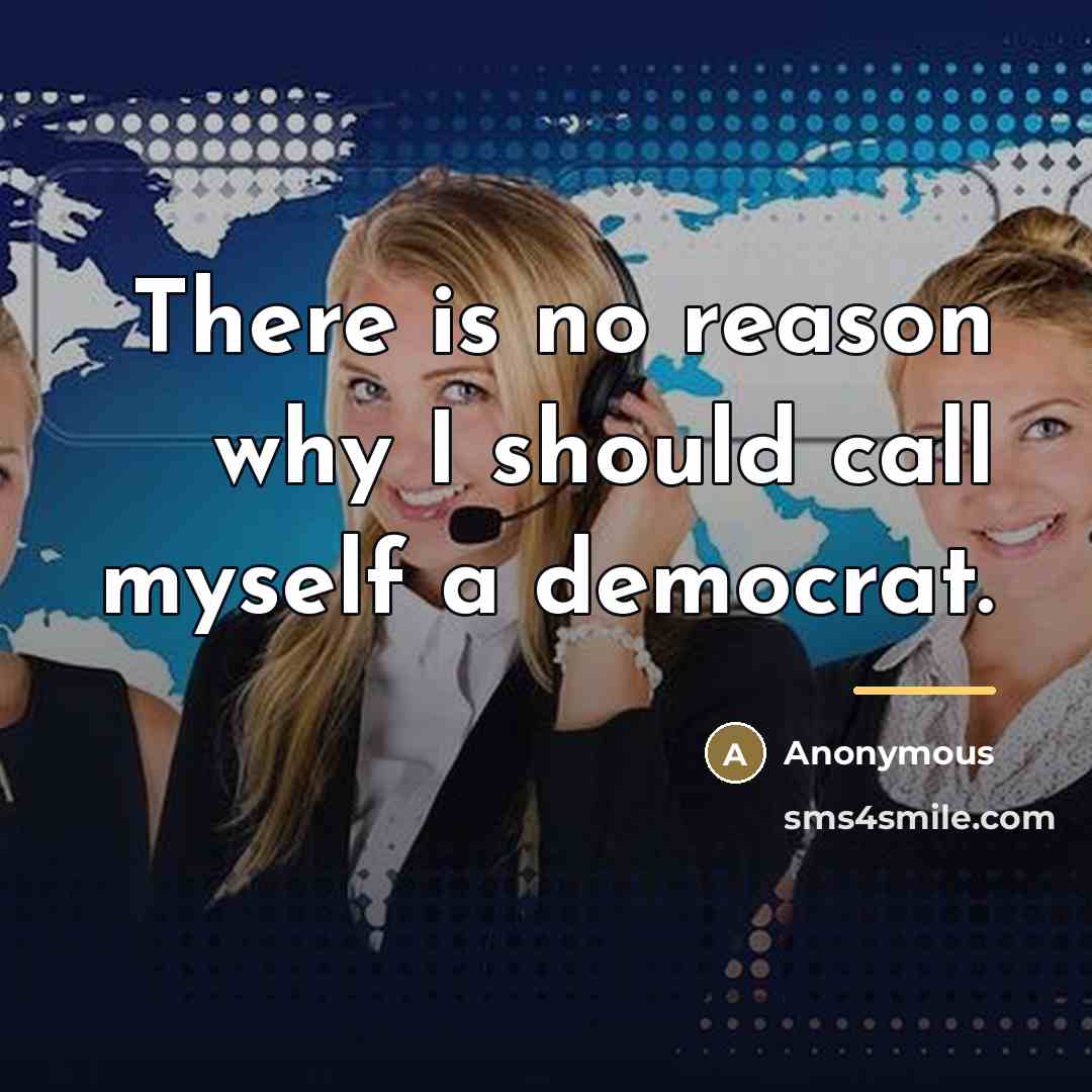 “There is no reason why I should call myself a…” quote by Anonymous