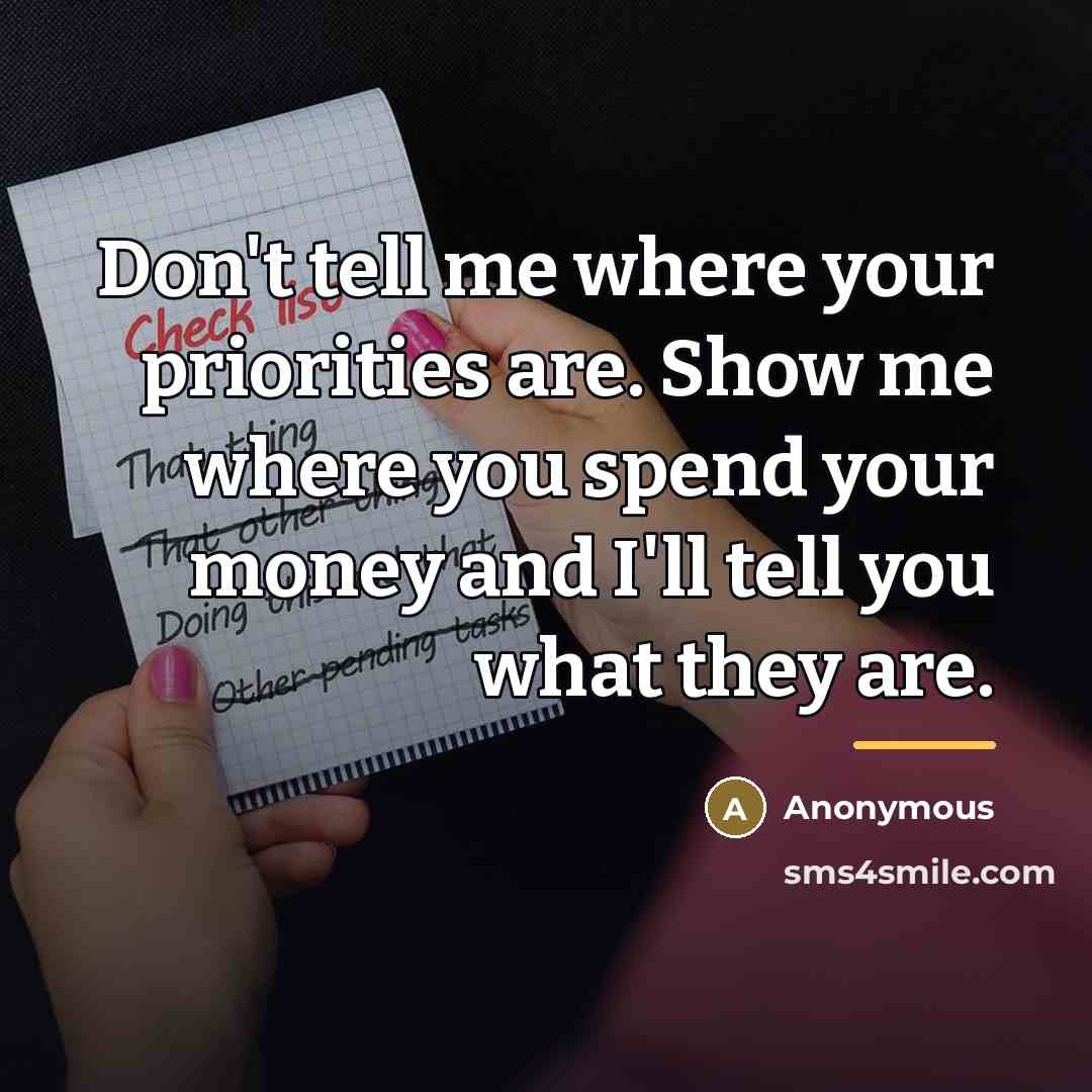 “Don't tell me where your priorities are. Show me where…” quote by James W Frick