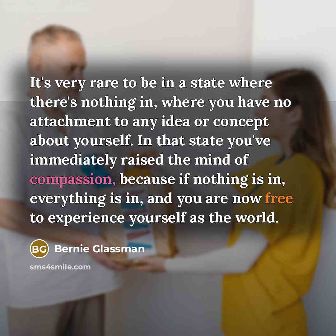 “It's very rare to be in a state where there's…” quote by Bernie Glassman