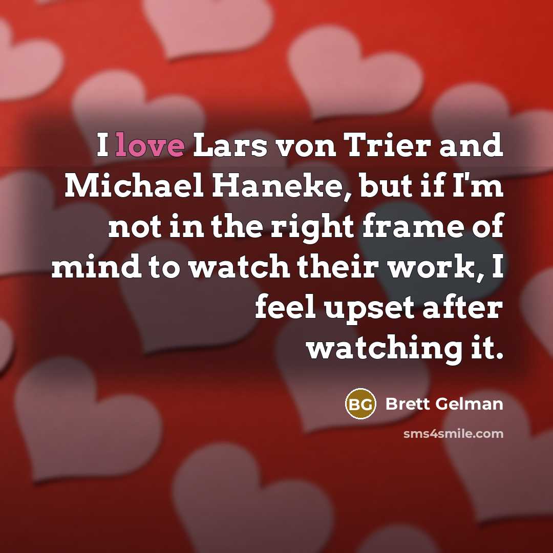 “I love Lars von Trier and Michael Haneke, but if…” quote by Brett Gelman