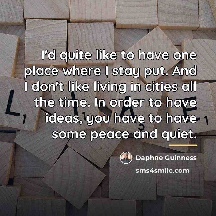 “I'd quite like to have one place where I stay…” quote by Daphne Guinness