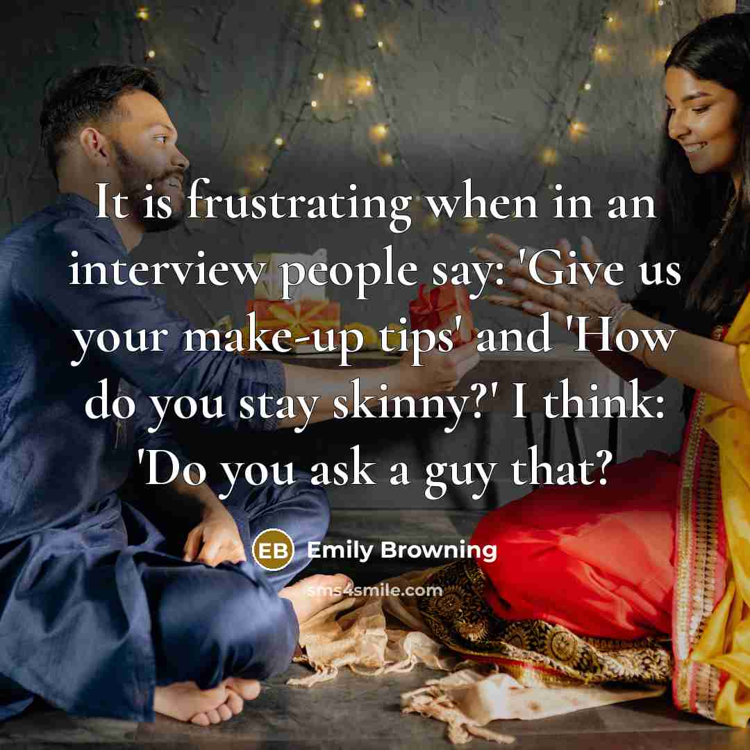 “It is frustrating when in an interview people say: 'Give…” quote by Emily Browning