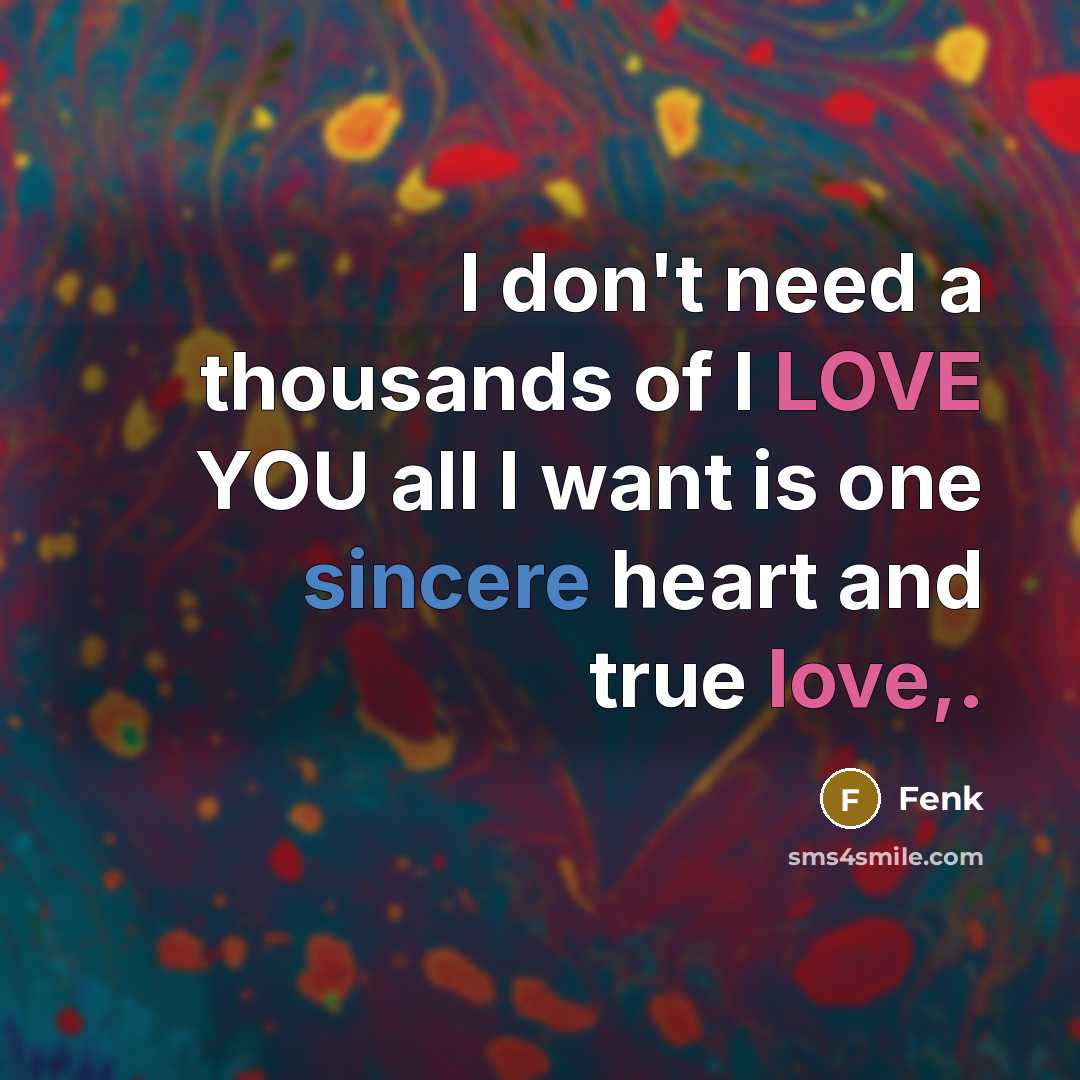 “I don't need a thousands of I LOVE YOU all…” quote by Fenk