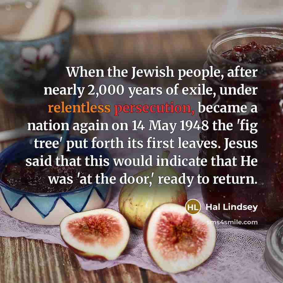“When the Jewish people, after nearly 2,000 years of exile,…” quote by Hal Lindsey