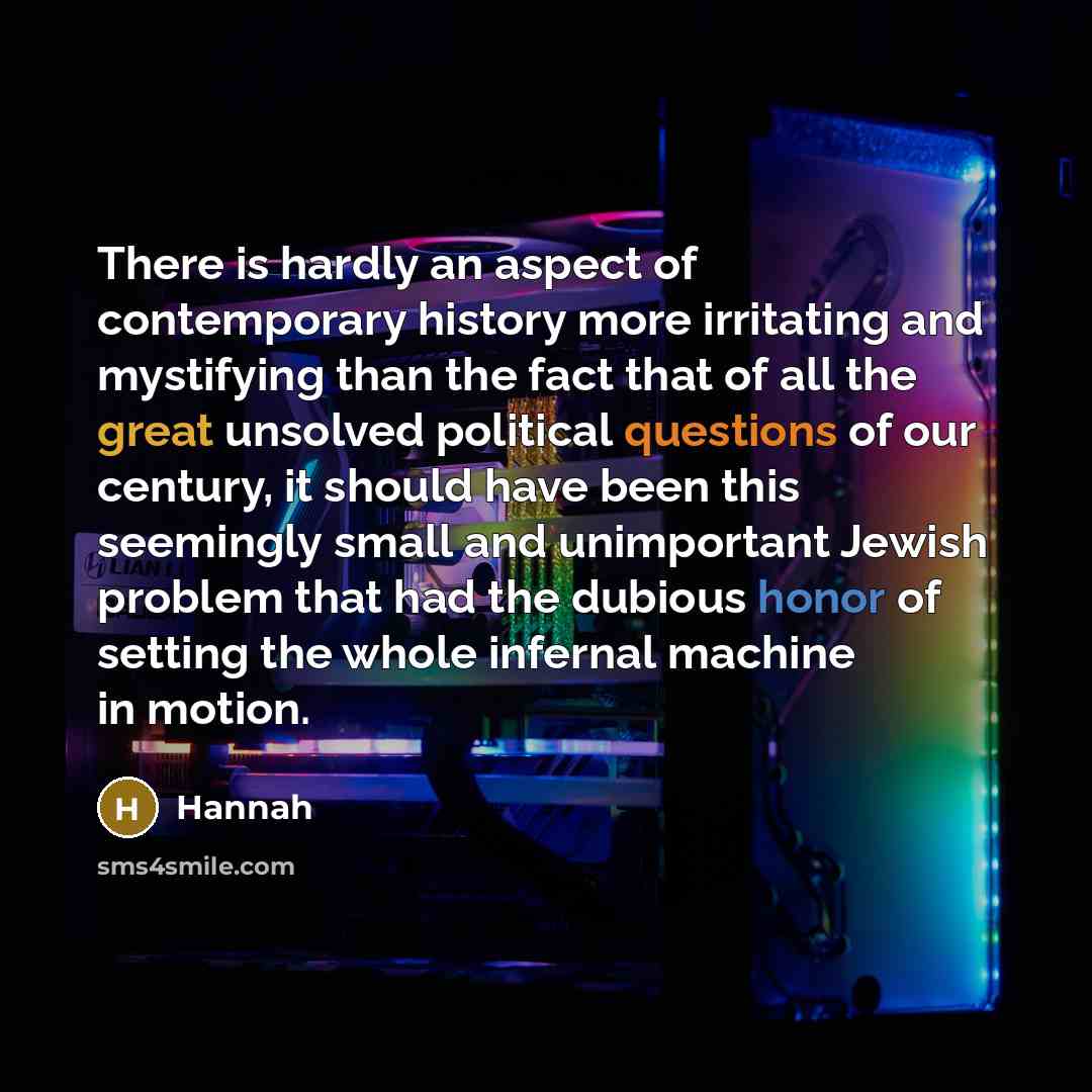 “There is hardly an aspect of contemporary history more irritating…” quote by Hannah