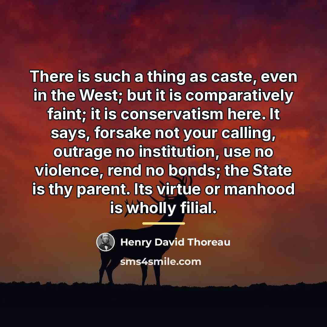 “There is such a thing as caste, even in the…” quote by Henry David Thoreau