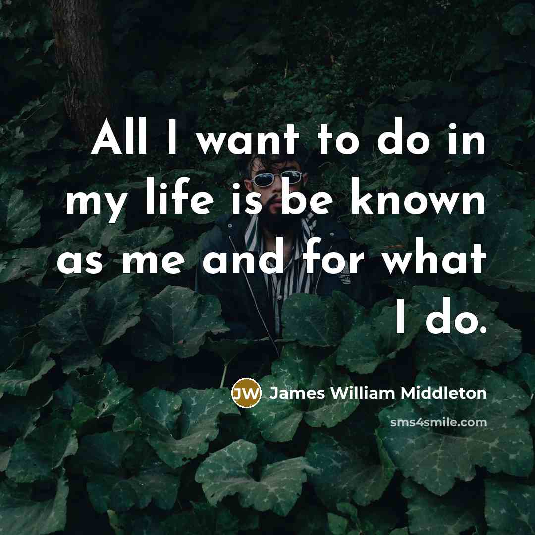 “All I want to do in my life is be…” quote by James William Middleton