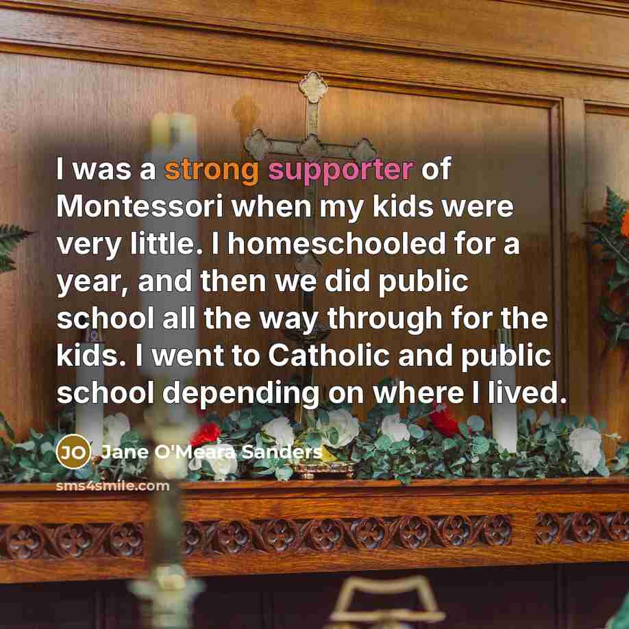 “I was a strong supporter of Montessori when my kids…” quote by Jane O'Meara Sanders