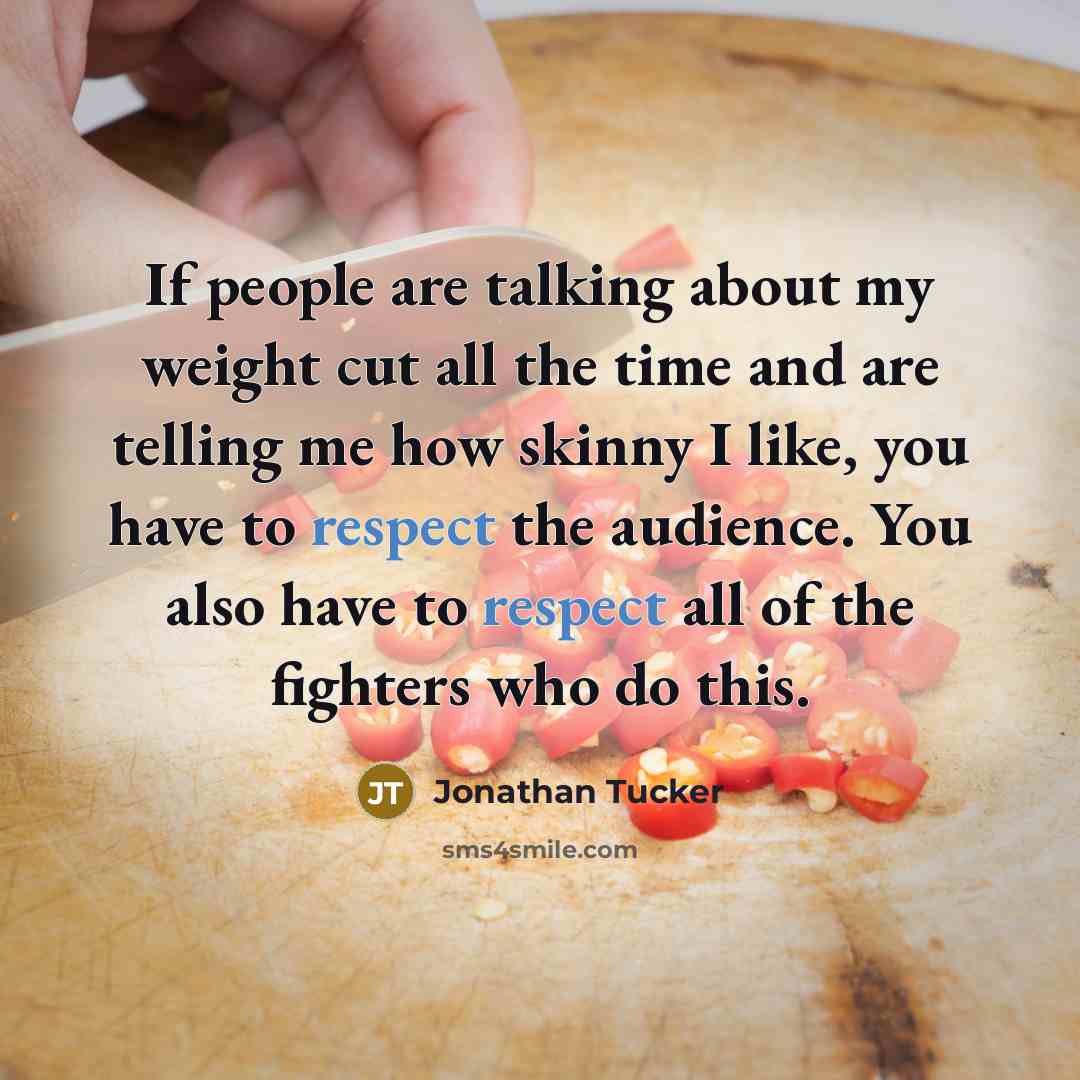 “If people are talking about my weight cut all the…” quote by Jonathan Tucker