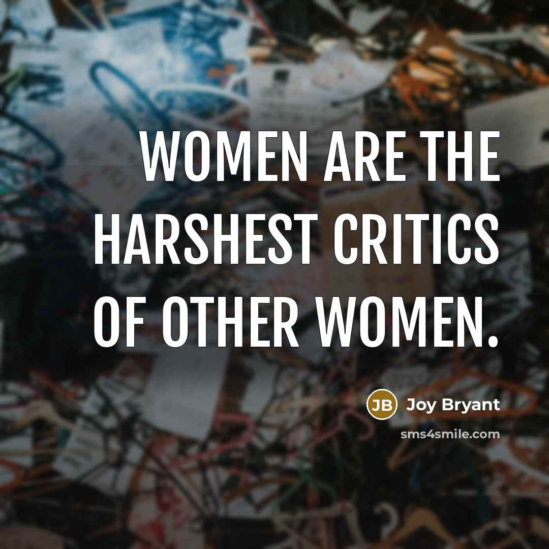 “Women are the harshest critics of other women.…” quote by Joy Bryant
