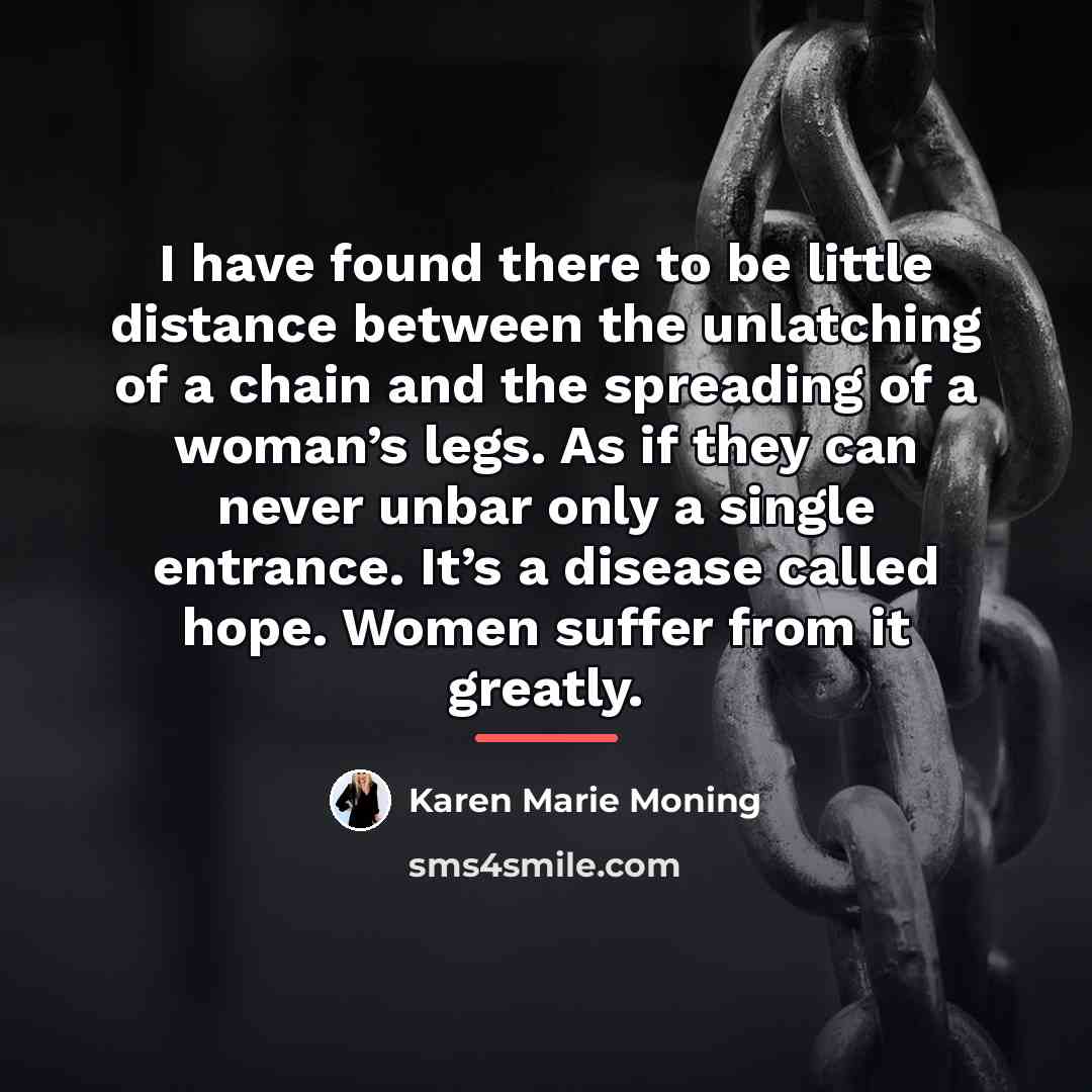 “I have found there to be little distance between the…” quote by Karen Marie Moning