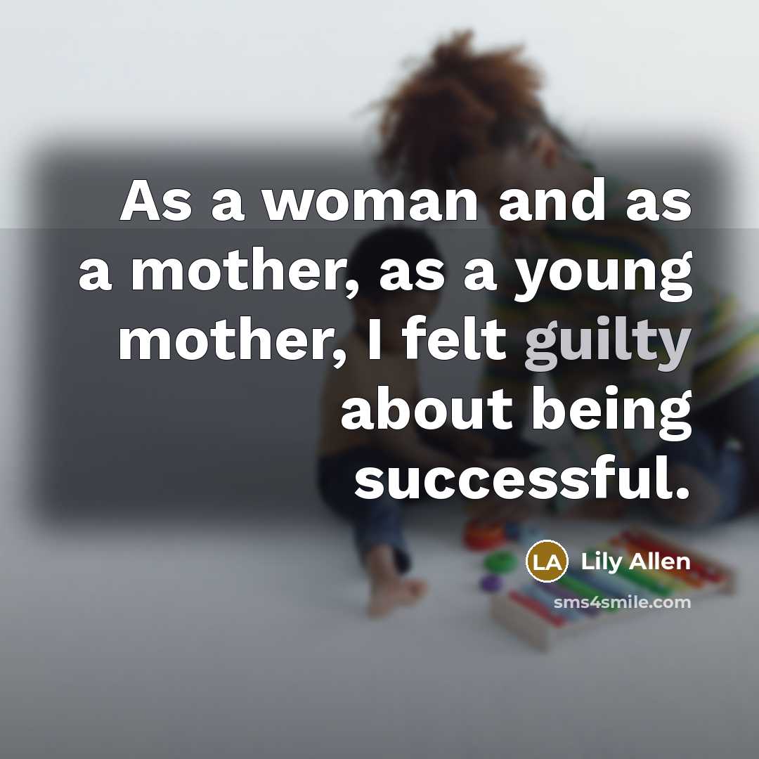 “As a woman and as a mother, as a young…” quote by Lily Allen