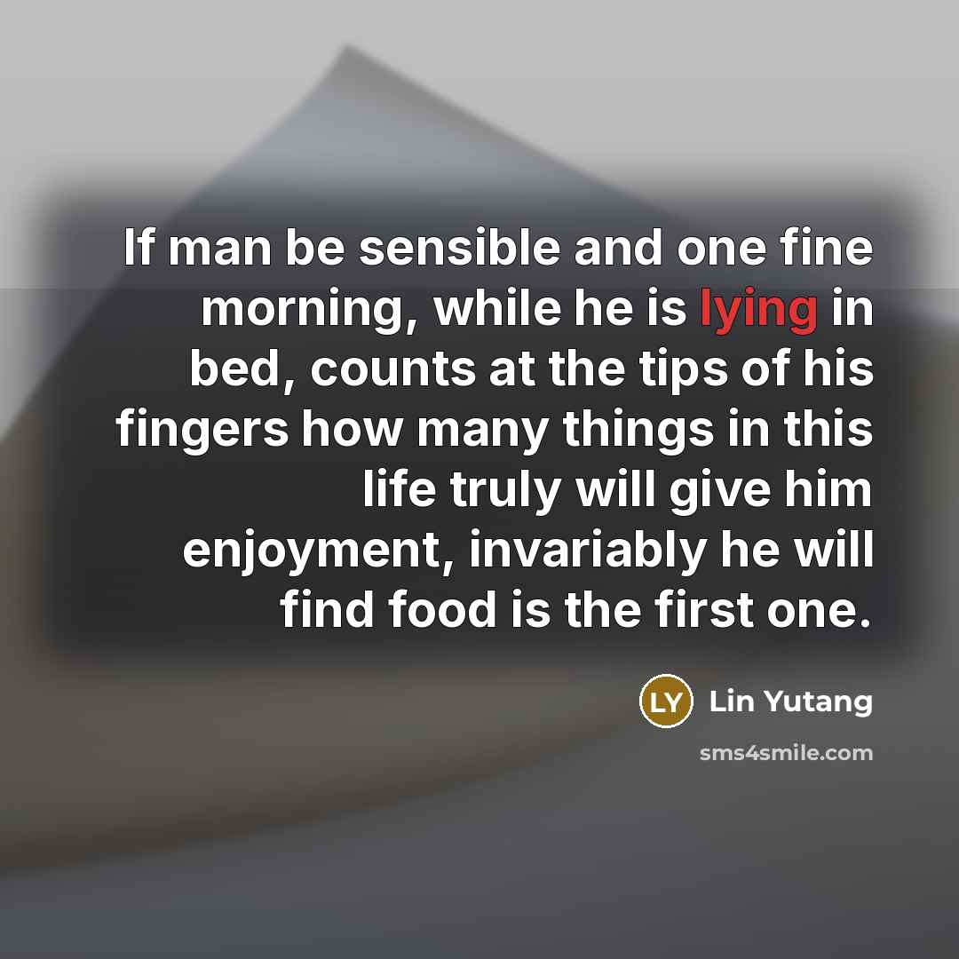 “If man be sensible and one fine morning, while he…” quote by Lin Yutang