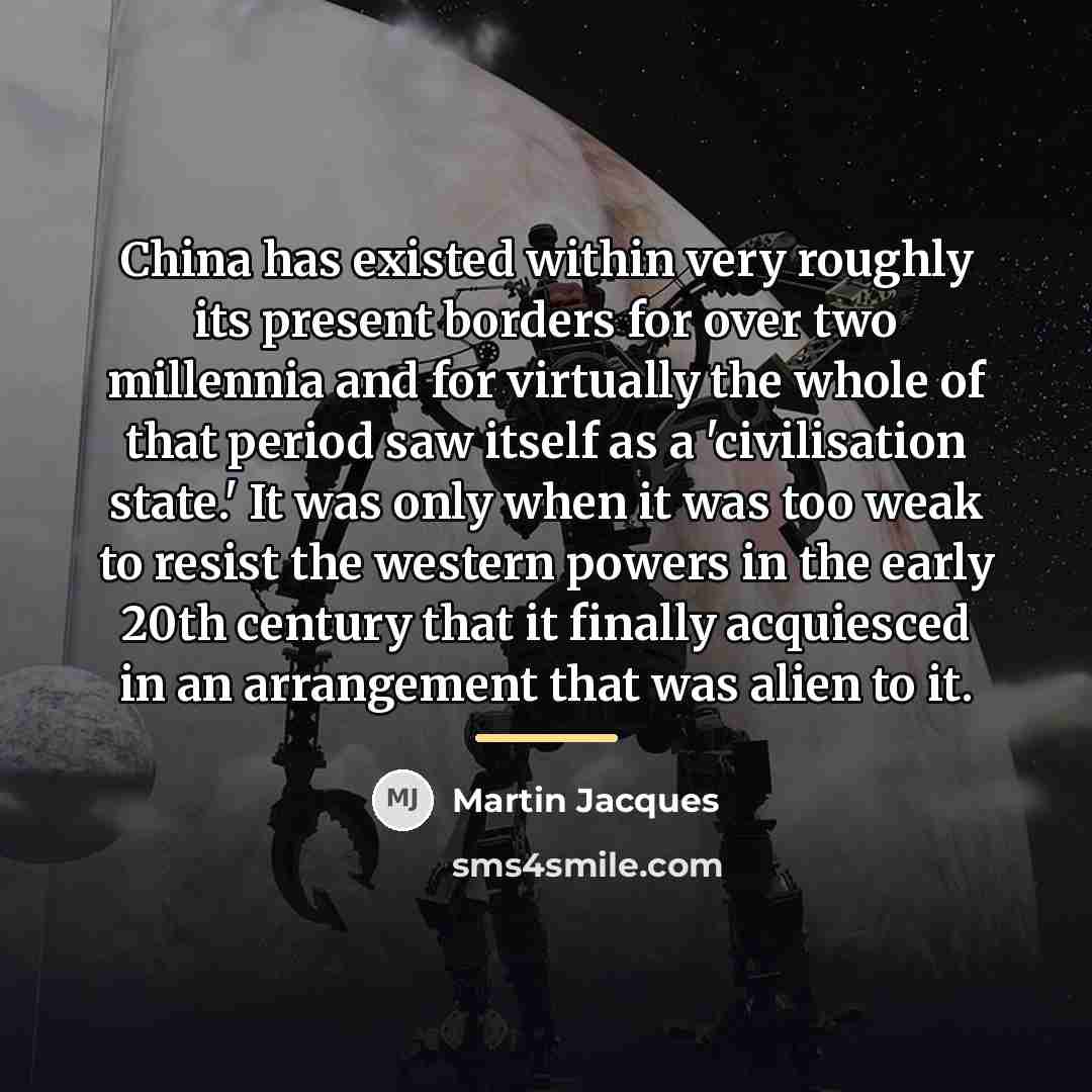 “China has existed within very roughly its present borders for…” quote by Martin Jacques