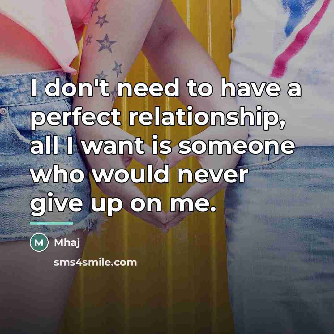 “I don't need to have a perfect relationship, all I…” quote by Mhaj