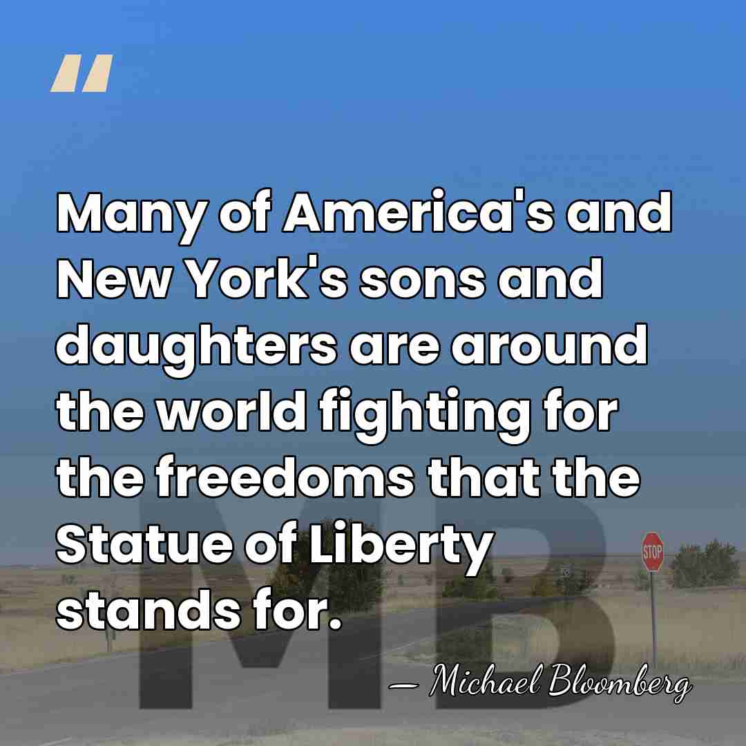 Many of America's and New York's sons and daughters are around the&hellip; - Michael Bloomberg