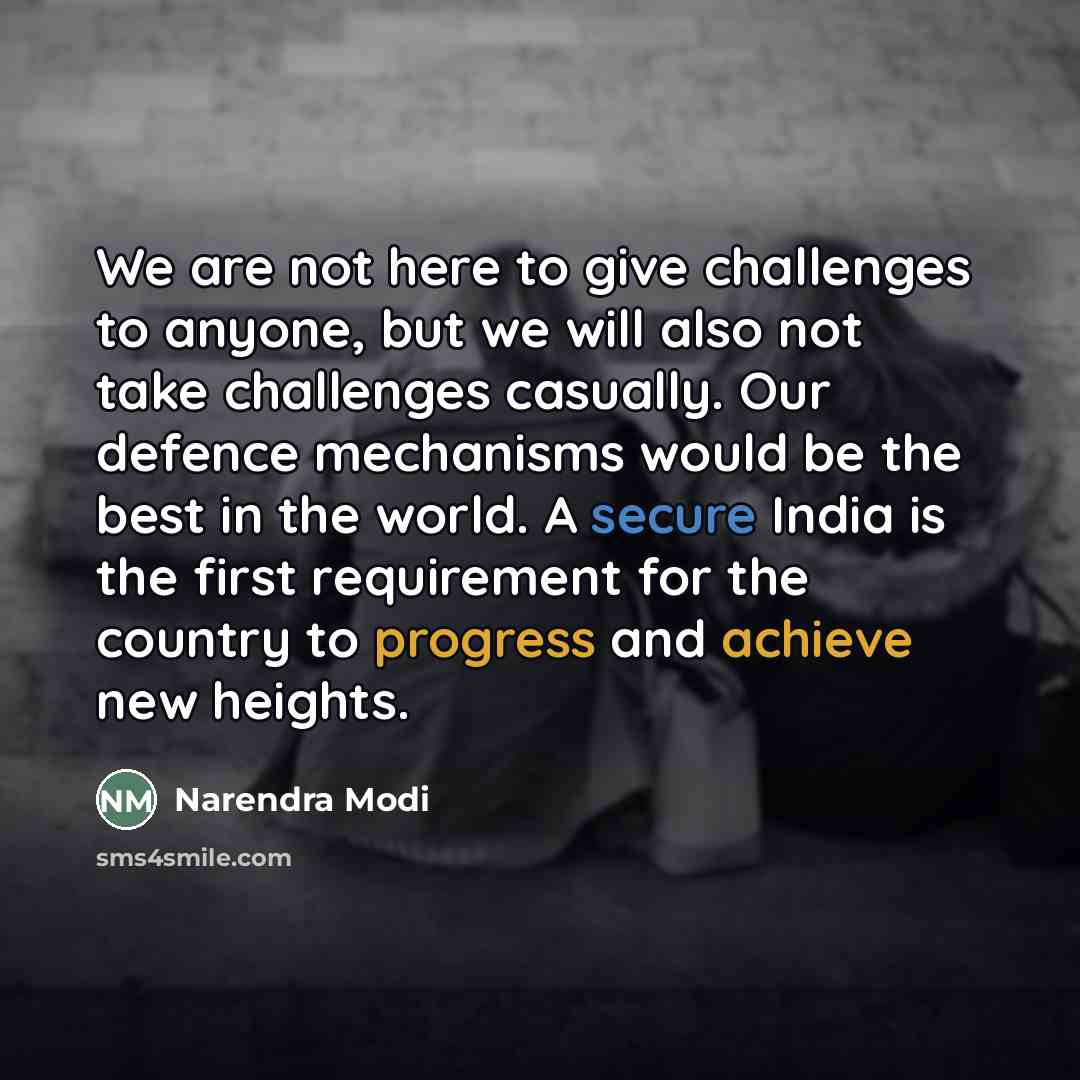 “We are not here to give challenges to anyone, but…” quote by Narendra Modi