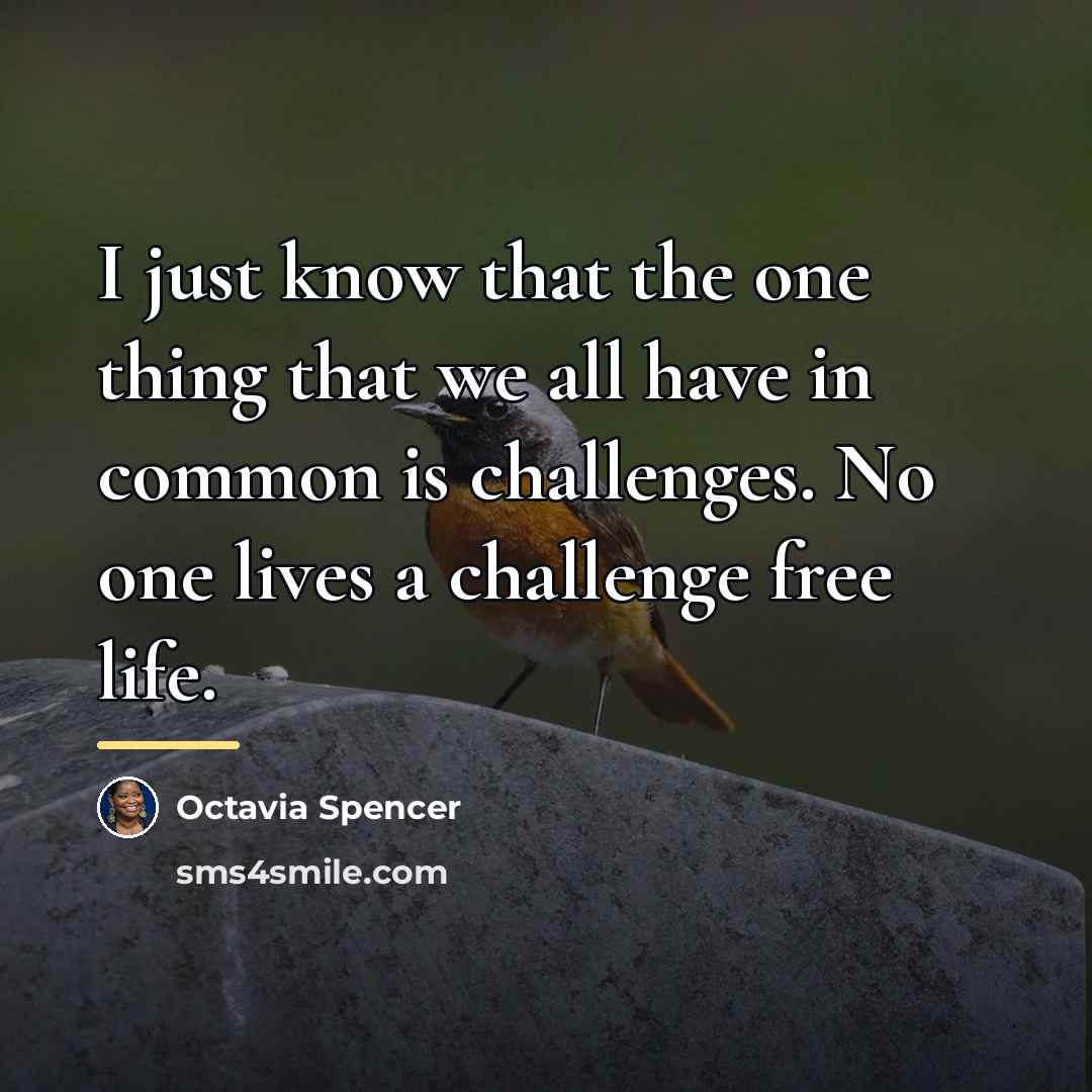 “I just know that the one thing that we all…” quote by Octavia Spencer
