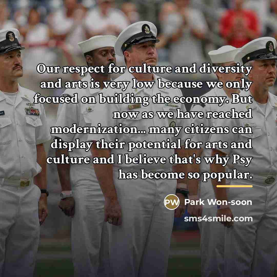 “Our respect for culture and diversity and arts is very…” quote by Park Won-soon