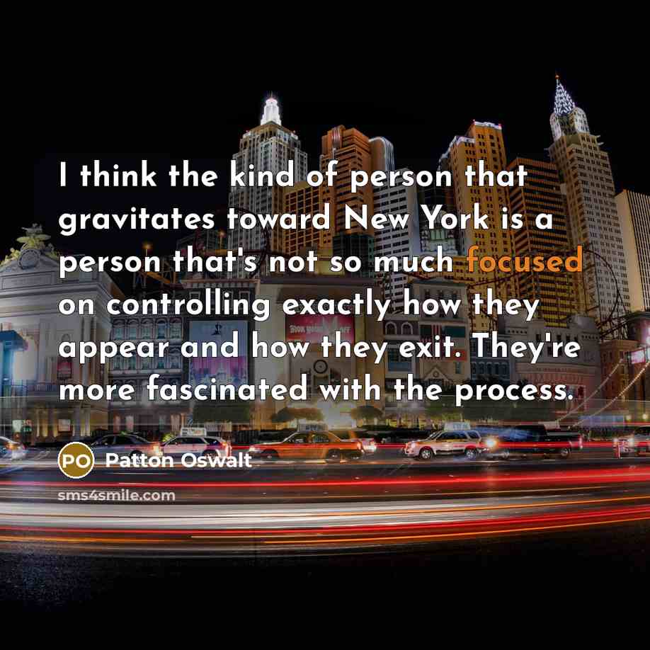 “I think the kind of person that gravitates toward New…” quote by Patton Oswalt