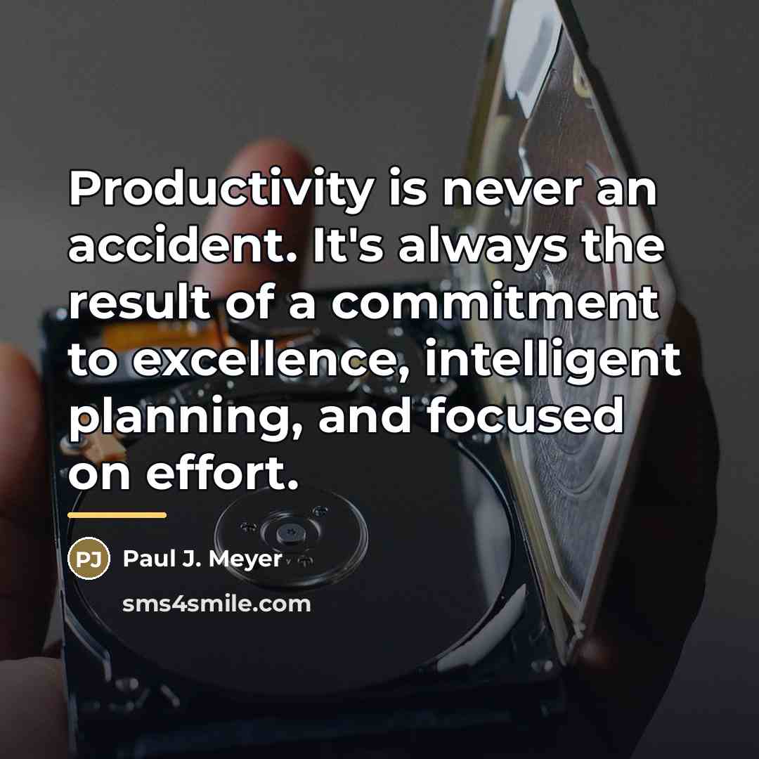 “Productivity is never an accident. It's always the result of…” quote by Paul J. Meyer