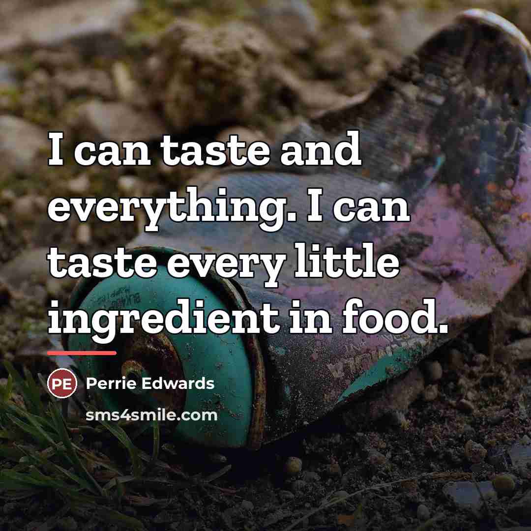 “I can taste and everything. I can taste every little…” quote by Perrie Edwards