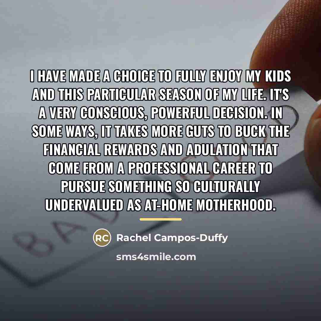 “I have made a choice to fully enjoy my kids…” quote by Rachel Campos-Duffy