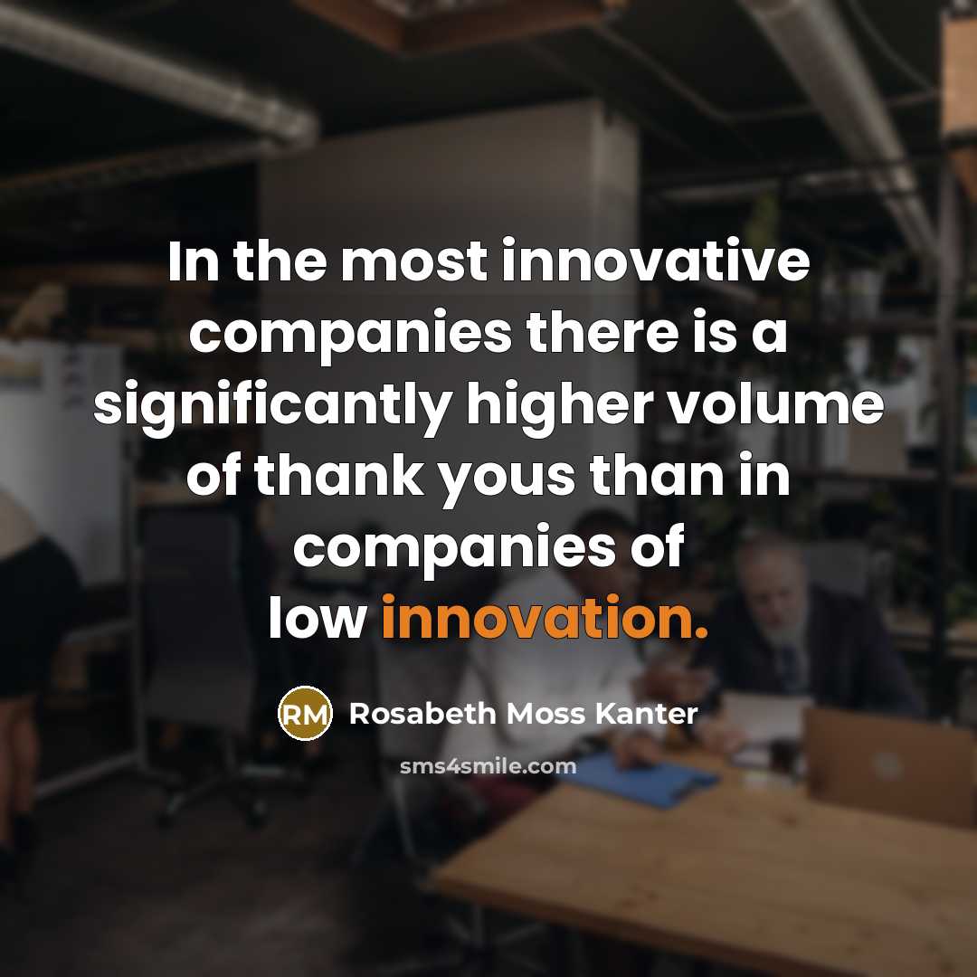 “In the most innovative companies there is a significantly higher…” quote by Rosabeth Moss Kanter