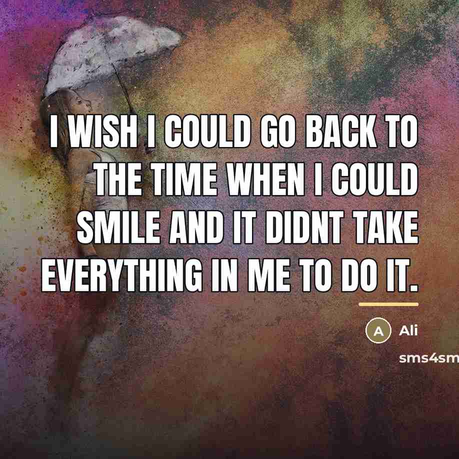 “I wish I could go back to the time when…” quote by Ali