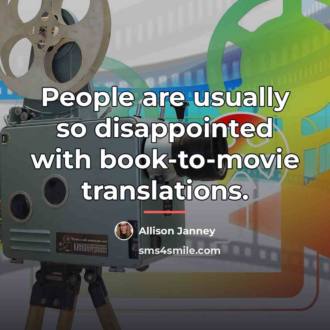 “People are usually so disappointed with book-to-movie translations.…” quote by Allison Janney