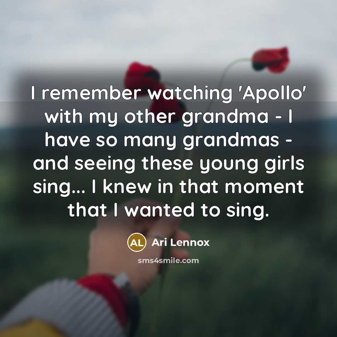 “I remember watching `Apollo' with my other grandma - I…” quote by Ari Lennox