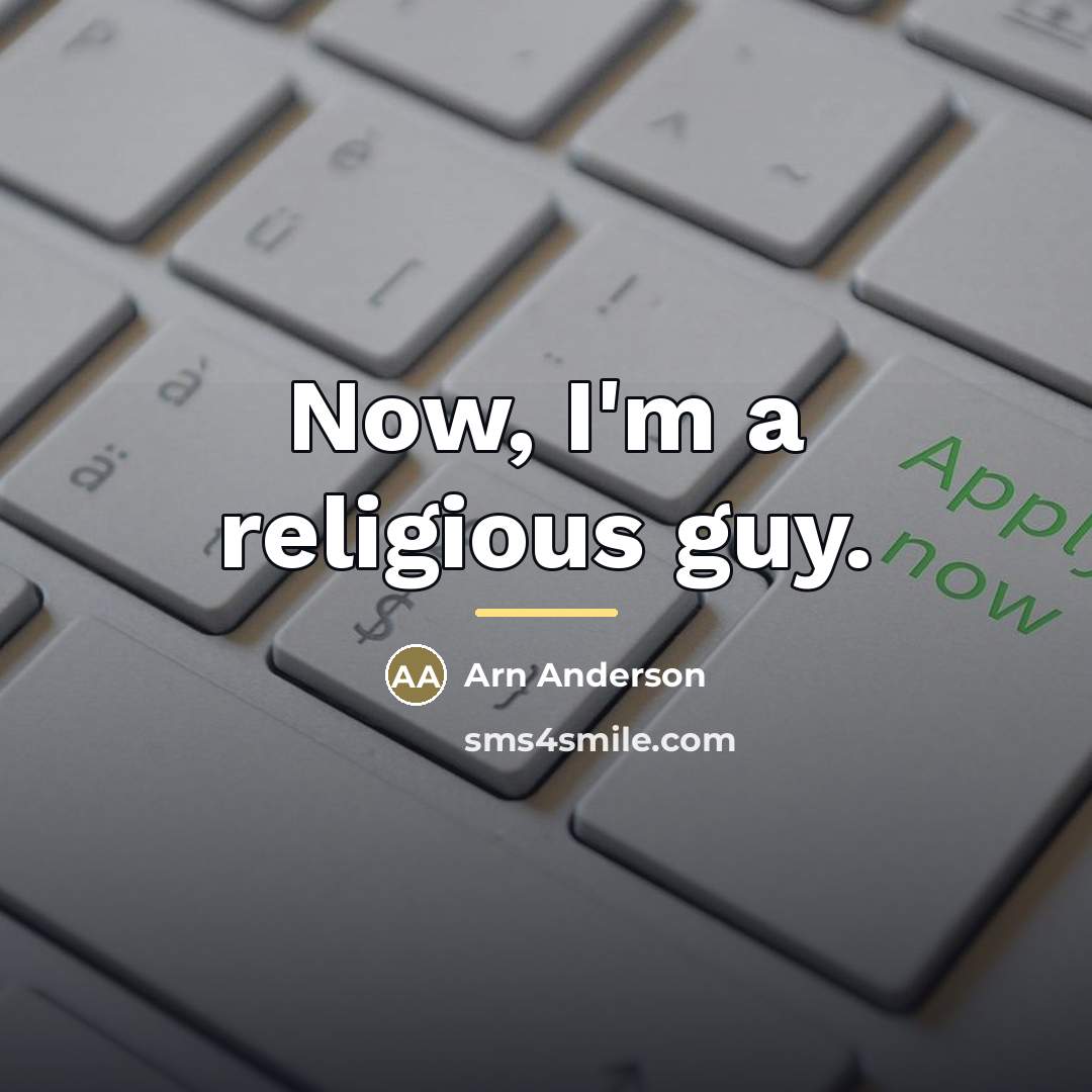 “Now, I'm a religious guy.…” quote by Arn Anderson
