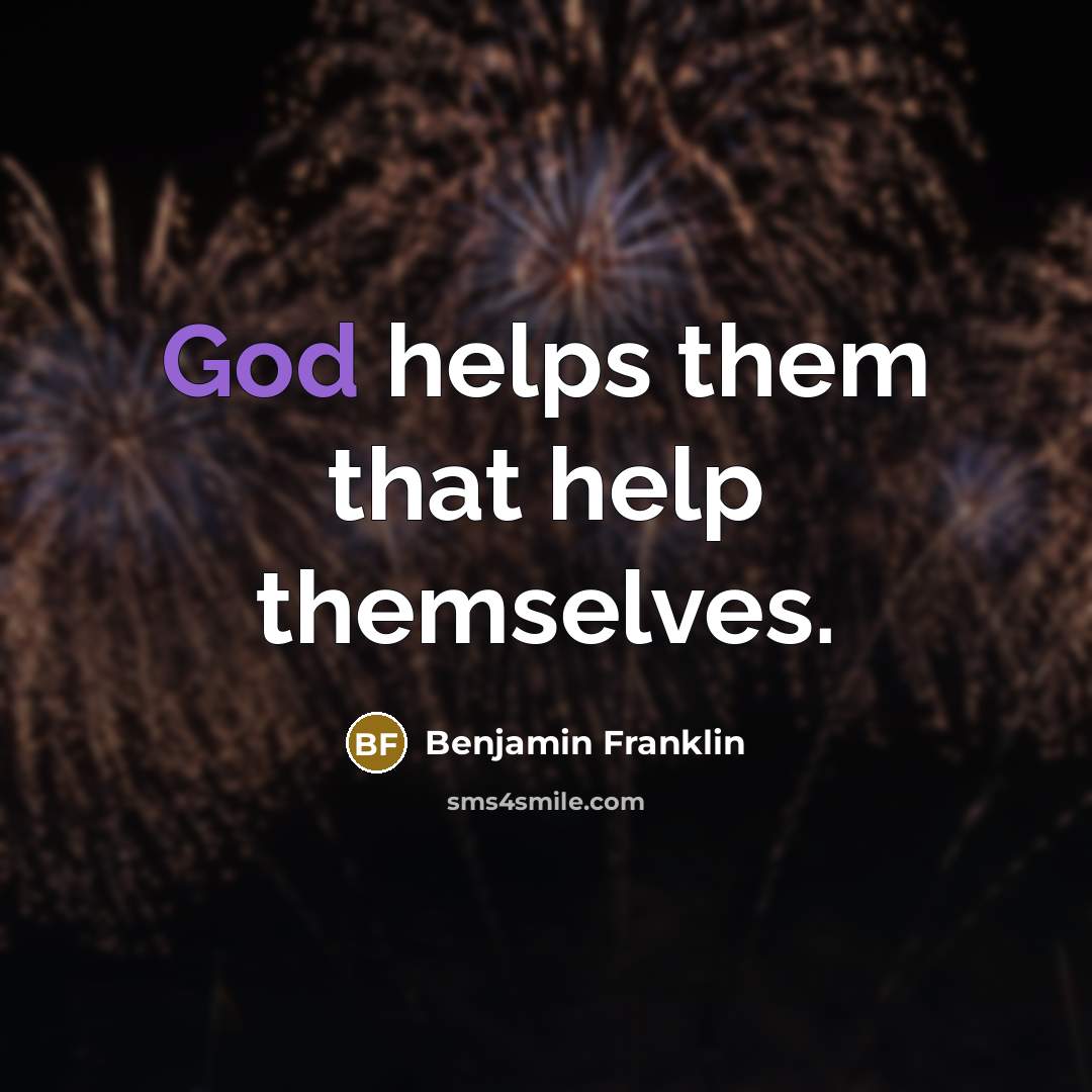“God helps them that help themselves.…” quote by Benjamin Franklin