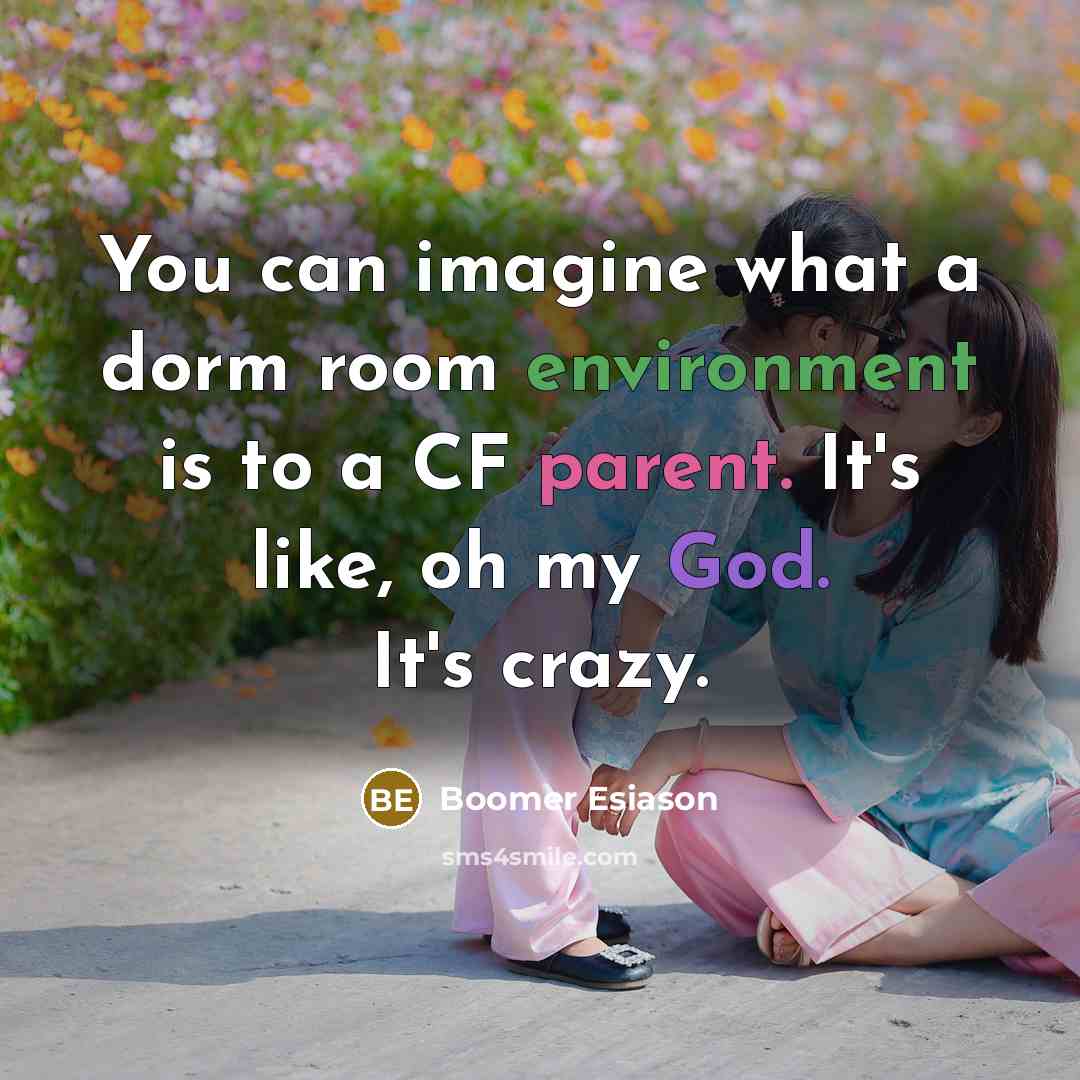 “You can imagine what a dorm room environment is to…” quote by Boomer Esiason