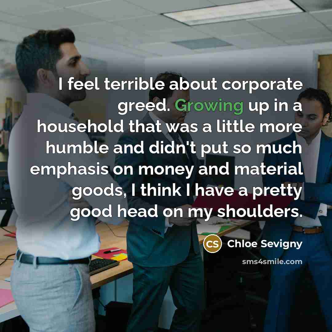 “I feel terrible about corporate greed. Growing up in a…” quote by Chloe Sevigny